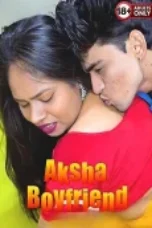 Aksha Boyfriend 2025 UnRated Web Series